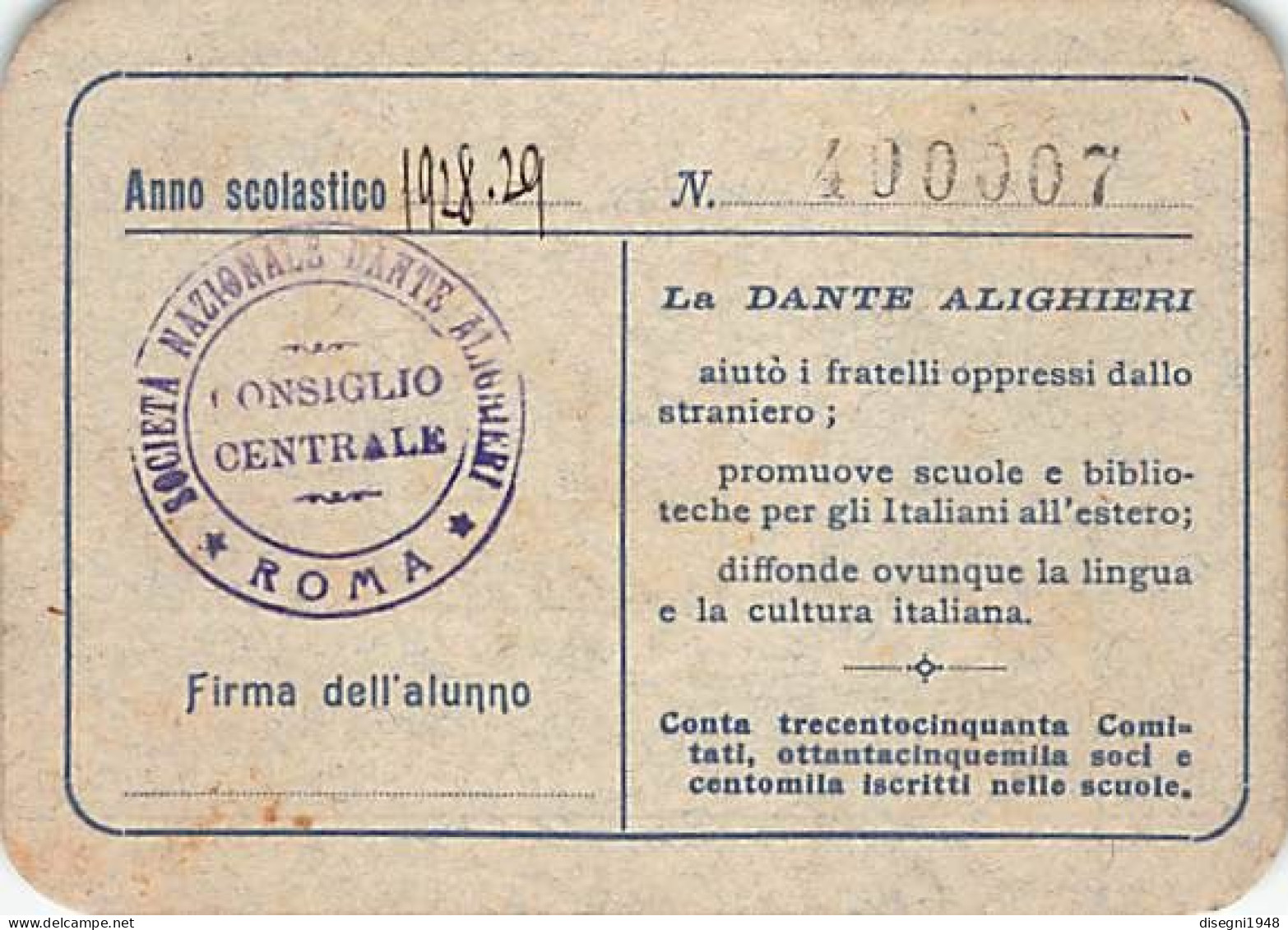 12694 "SOCIETA' NAZIONALE DANTE ALIGHIERI - CONSIGLIO CENTRALE - ROMA - TESSERA N° 40007 - 1928/29" ORIG. - Membership Cards