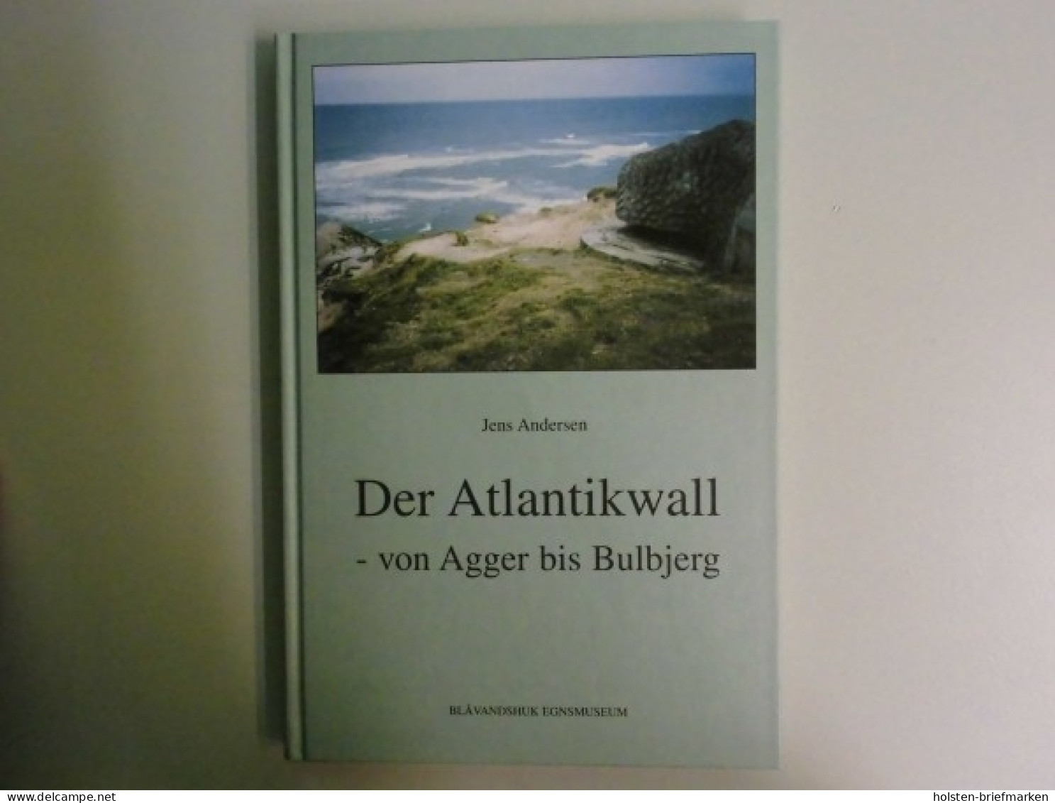 Der Atlantikwall Von Agger Bis Bulbjerg - Otros & Sin Clasificación