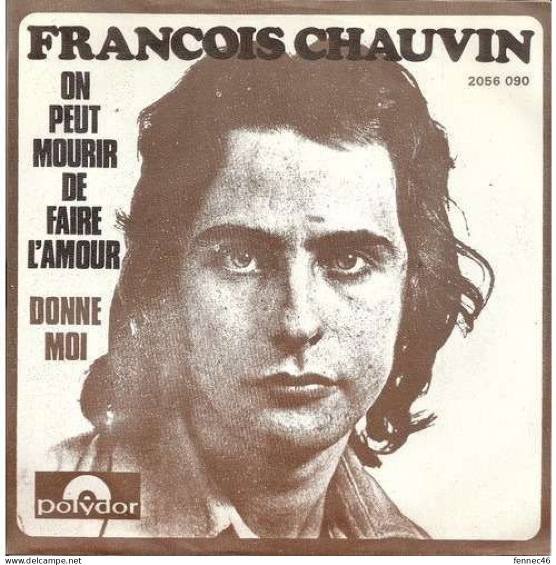 * Vinyle  45T -    François CHAUVIN - On Peut Mourir De Faire L'amour- Donne Moi - Sonstige - Franz. Chansons