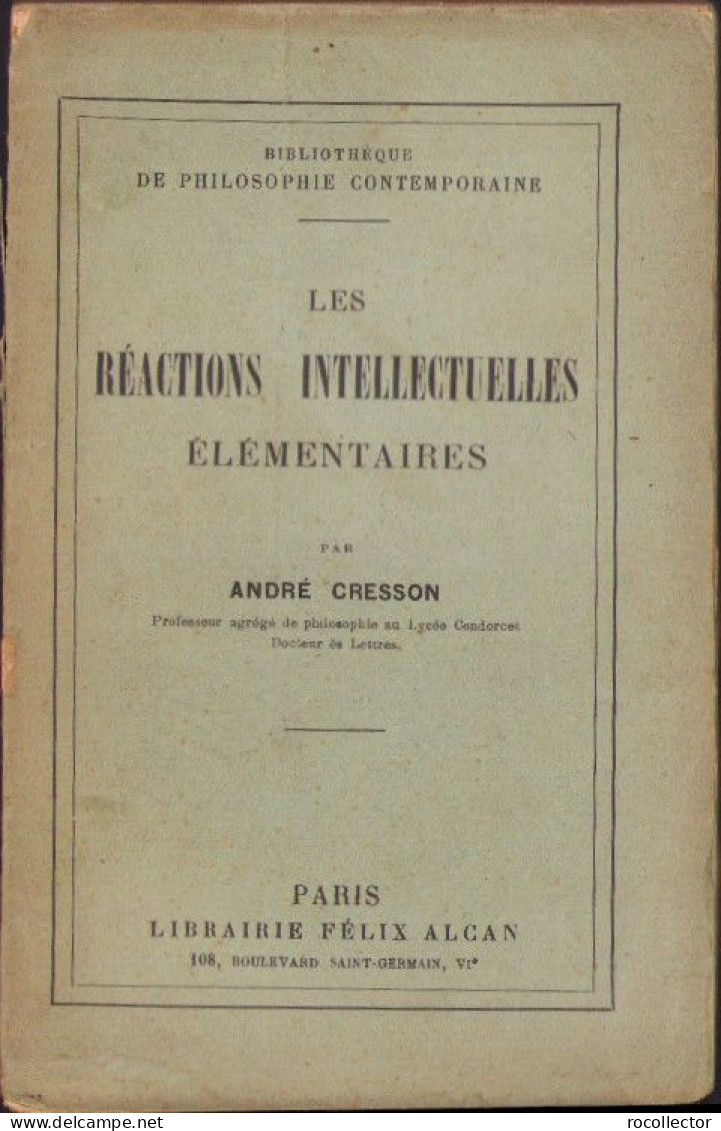 Les Reactions Intellectuelles Elementaires Par Andre Cresson 1922 C3873N - Livres Anciens