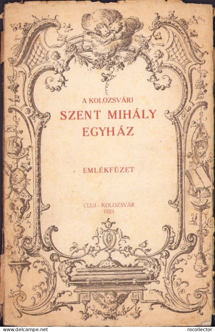 A Kolozsvári Szent Mihály Egyház. Emlékfüzet Az 1924 Okt. 2-12. Harangszentelési ünnepségek Alkalmával Kolozsvar 649SP - Oude Boeken