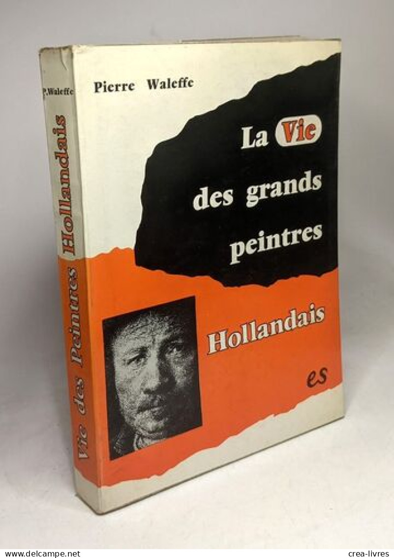 La Vie Des Grands Peintres Hollandais - Art