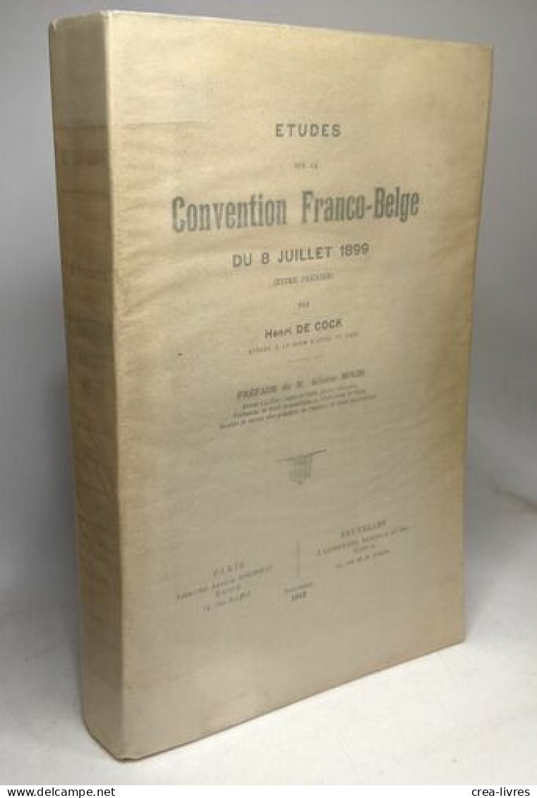 Études Sur La Convention Franco-belge Du 8 Juillet 1899 - Préface De M. Albéric Rolin - Politiek