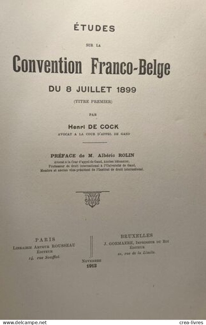 Études Sur La Convention Franco-belge Du 8 Juillet 1899 - Préface De M. Albéric Rolin - Politiek