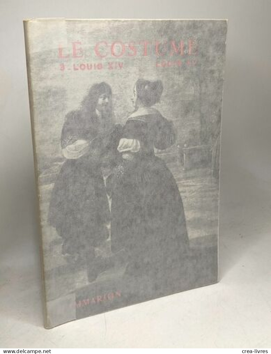 Le Costume - 2/ Renaissance Louis XIII (1963) + 3 Louis XIV Louis XV (1968) - Kunst