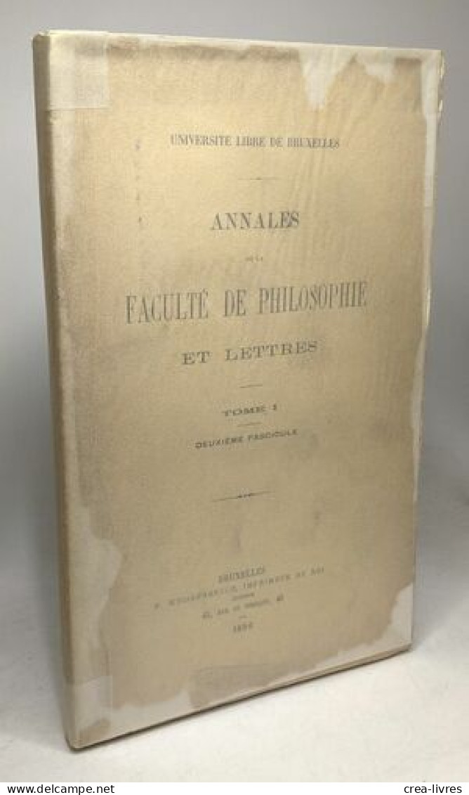 Annales De La Faculté De Philosophie Et Lettres - TOME I - Deuxième Fascicule / Université Libre De Bruxelles - Psychologie/Philosophie