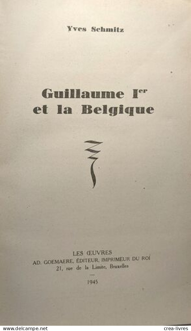 Guillaume Ier Et La Belgique - Sonstige & Ohne Zuordnung