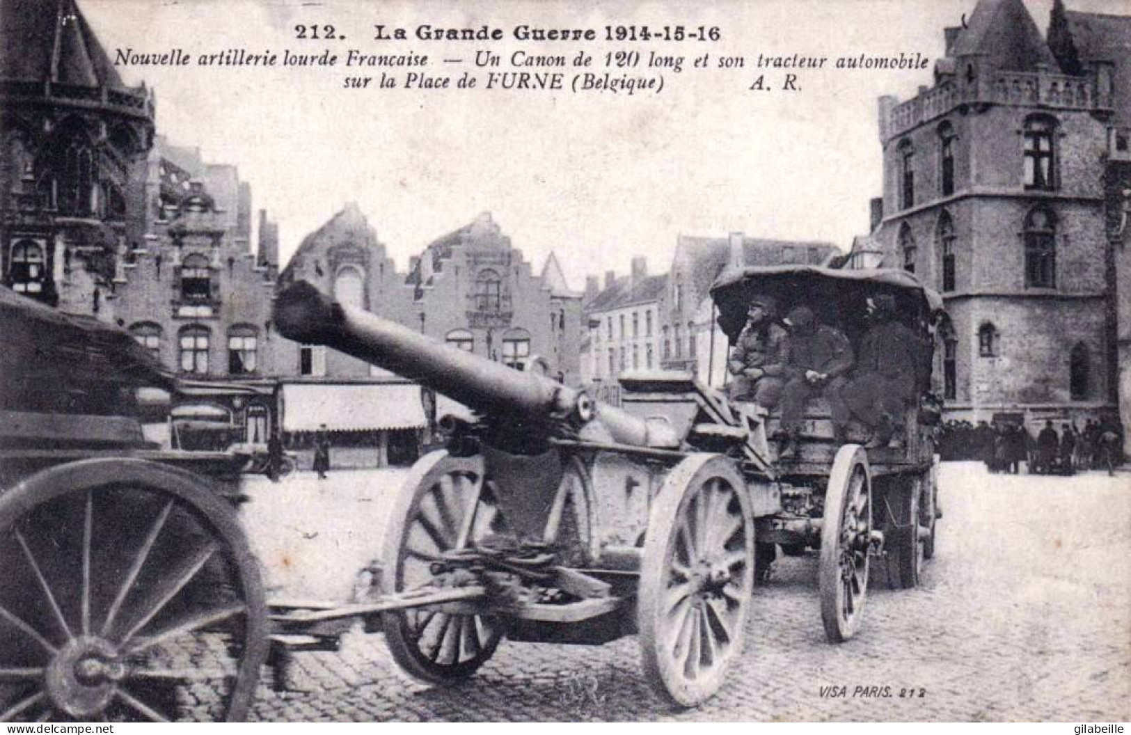 FURNES - VEURNE - Nouvelle Artillerie Lourde Francaise Canon De 120 Et Son Tracteur Automibile  - Guerre 1914/18 - Veurne