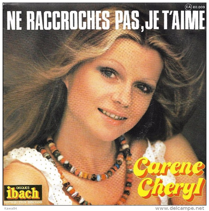 SP 45 RPM (7")  Carène Cheryl  "  Ne Raccroches Pas, Je T'aime  " - Sonstige - Franz. Chansons