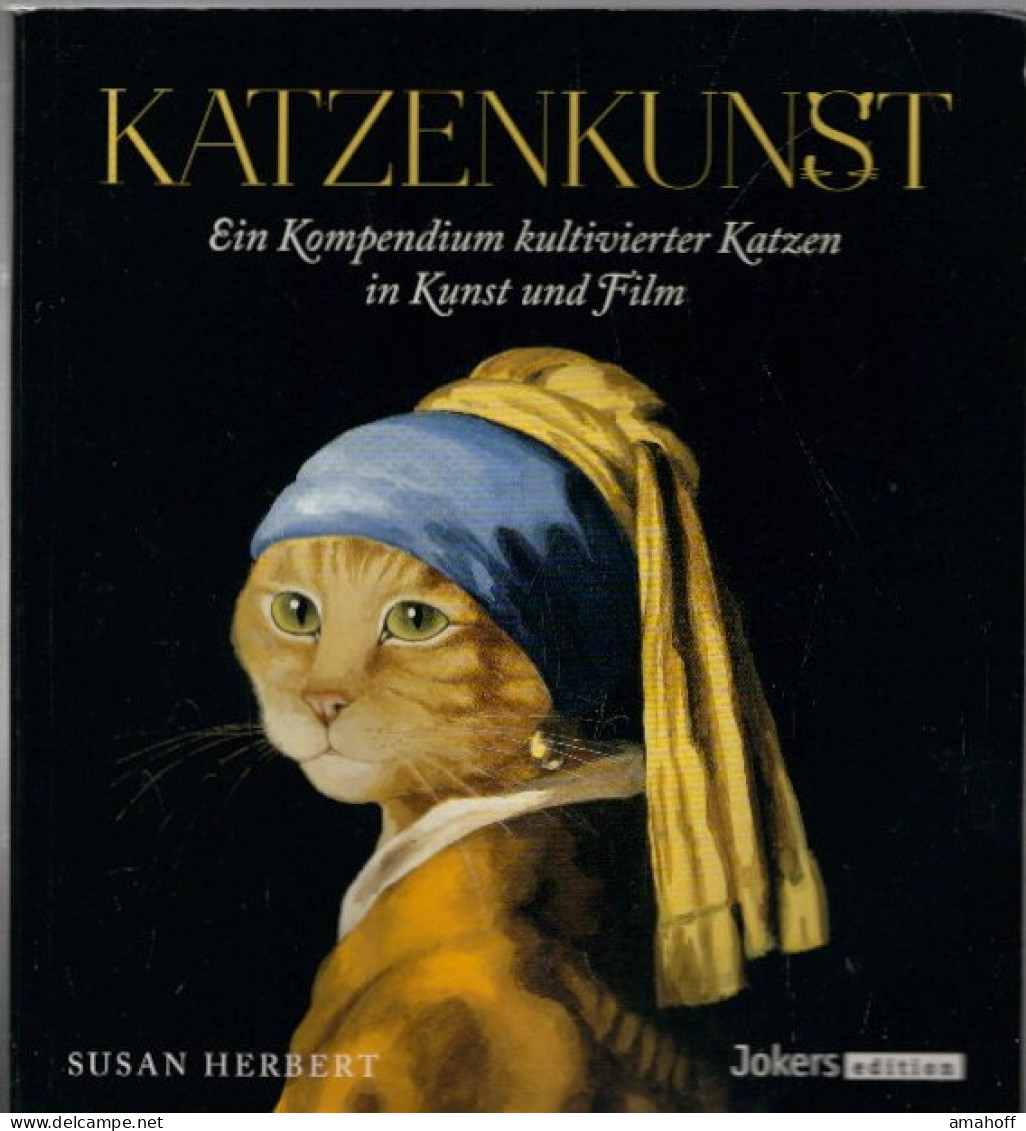 KATZENKUNST Ein Kompendium Kultivierter Katzen In Kultur Und Film - Susan Herbert - Other & Unclassified