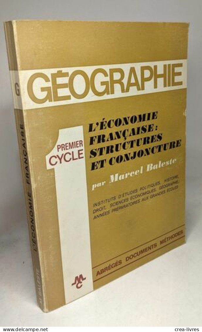 Premier Cycle Géographie - L'économie Française Structures Et Conjoncture - Unclassified