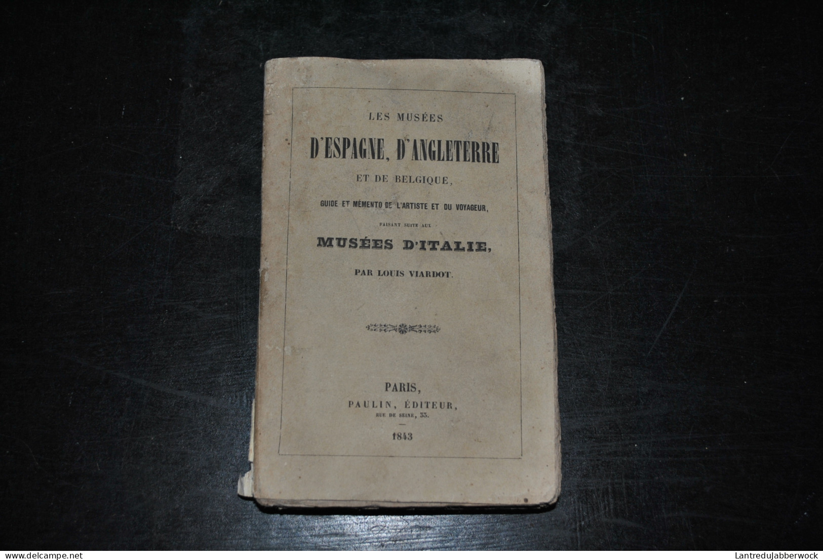 VIARDOT Les Musées D'Espagne D'Angleterre Et De Belgique Guide Et Mémento De L'artiste Et Du Voyageur Paulin 1843 Italie - 1801-1900