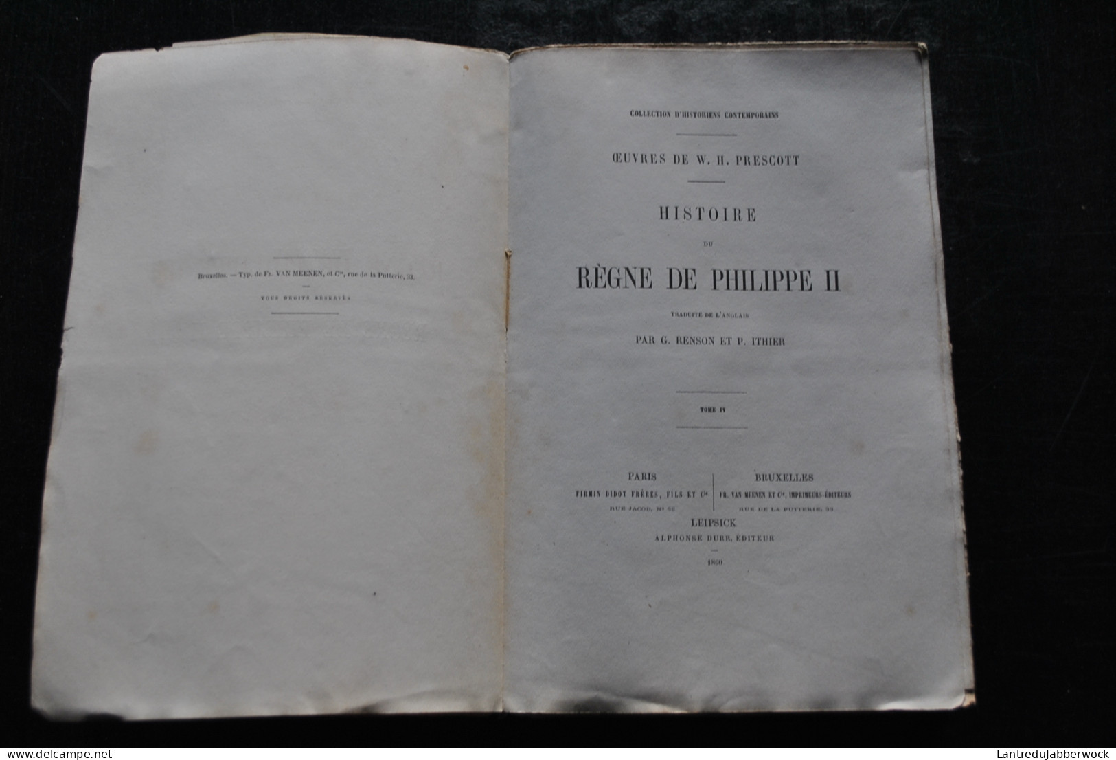 PRESCOTT Histoire Du Règne De Philippe II Firmin Didot Van Meenen 1860 Tome 4 SEUL Traduit Par RENSON ITHIER - 1801-1900