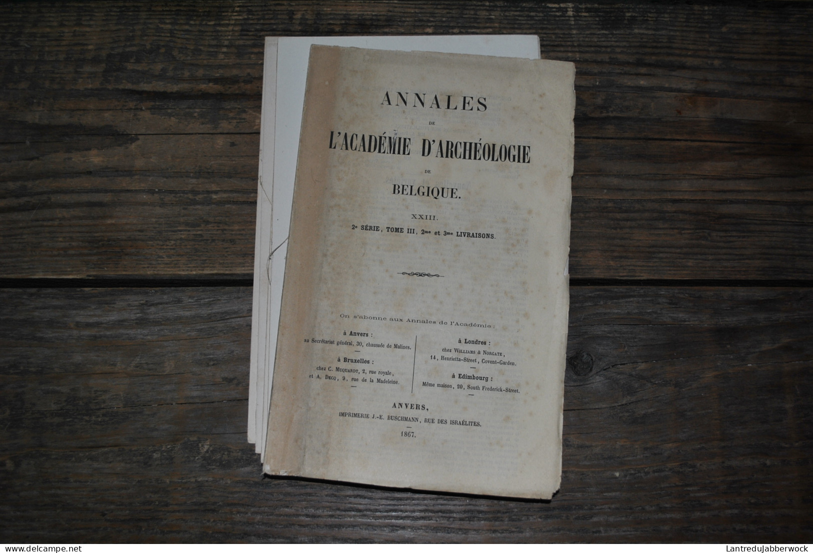 Annales De L'Académie D'archéologie De Belgique 2è 3è Liv. 1867 Sigles Ligulins Alden-Eyck Tanchelijn Muiden Anvers RARE - Belgium