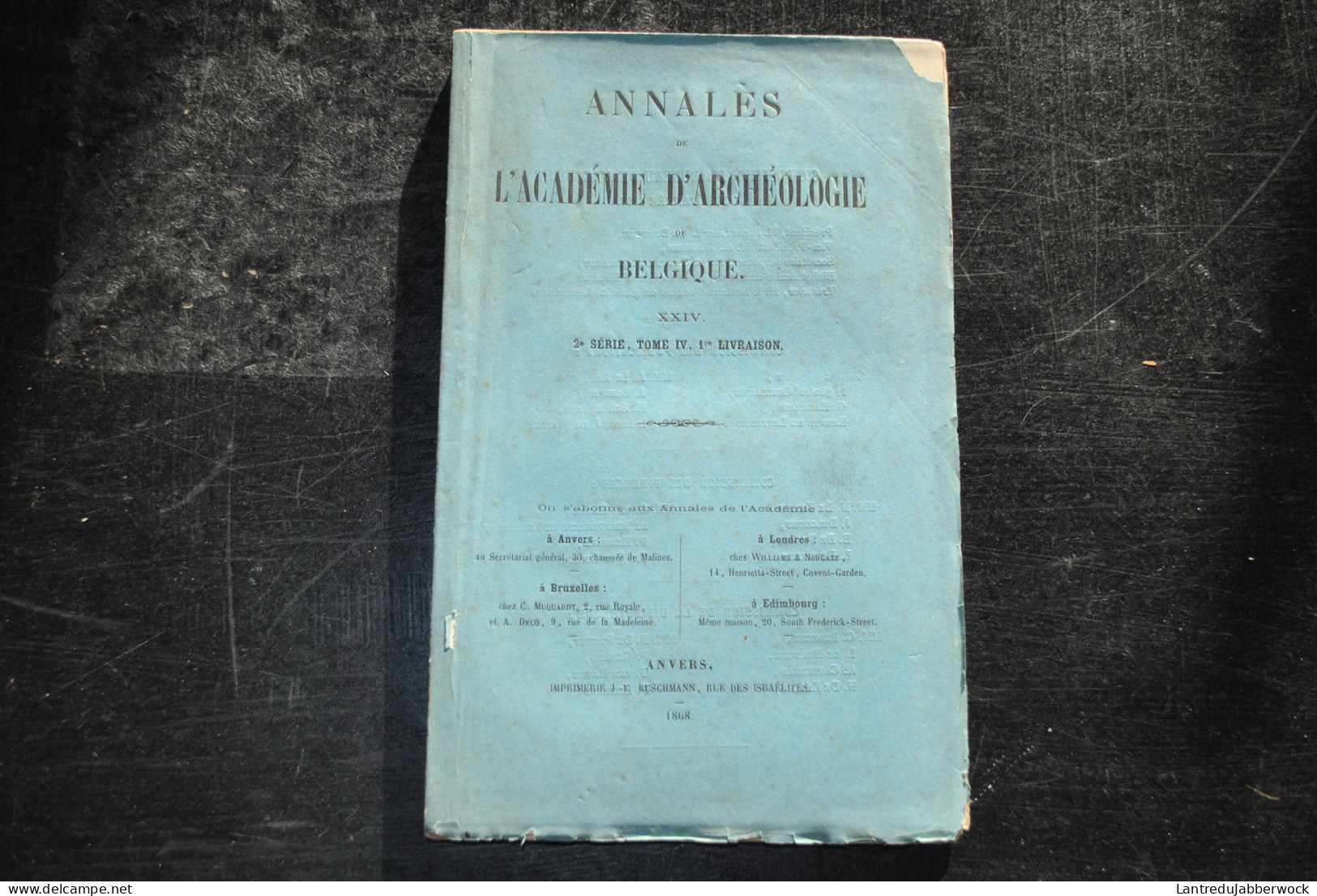 Annales De L'Académie D'archéologie De Belgique 1è Liv 1868 GRANDGAIGNAGE Péage De L'Escaut Port Anvers Gand Marine XIXè - België