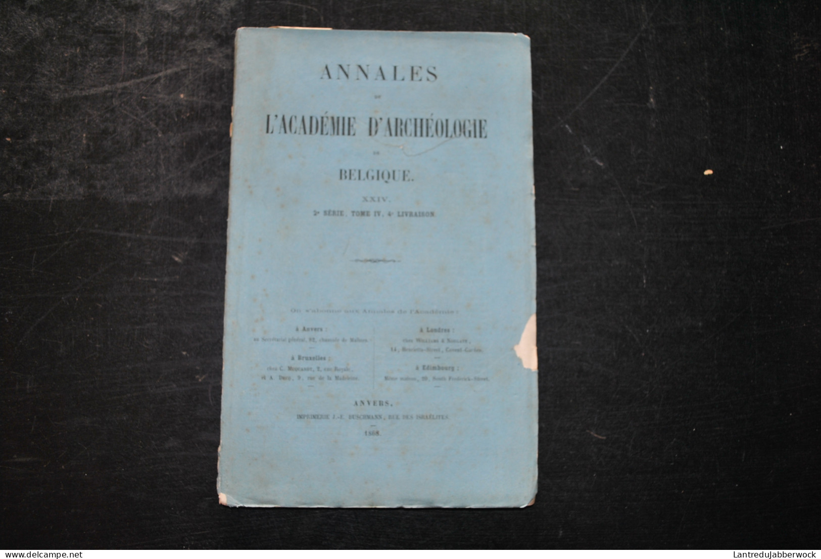 Annales De L'Académie D'archéologie De Belgique 4è Liv 1868 Charles-Quint Philippe II Dampierre Procès Van Dyck Warminia - Belgium