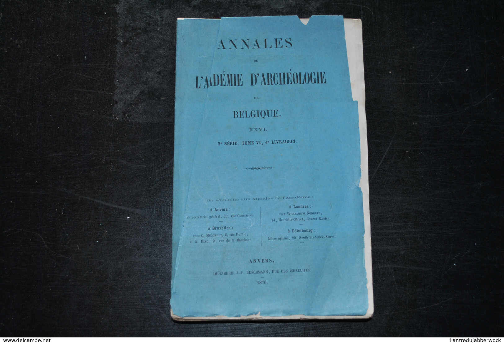 Annales De L'Académie D'archéologie De Belgique 4è Liv. 1870 Province Anvers Correspondance Marquis De Ferriol Steneland - België