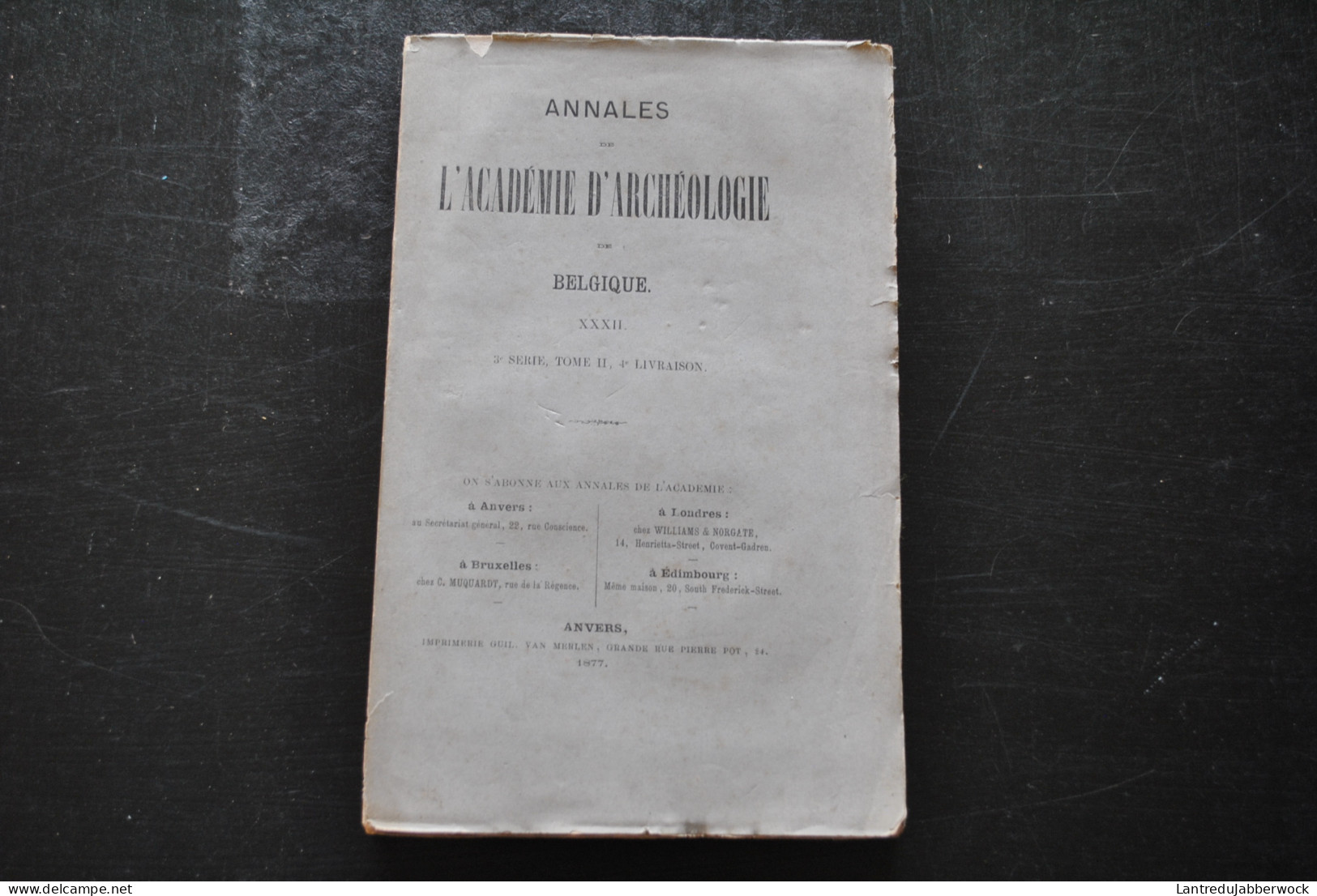 Annales De L'Académie D'archéologie De Belgique 4è Liv 1877 GENARD (Archiviste Ville D'Anvers) La Furie Espagnole (fin) - Belgium