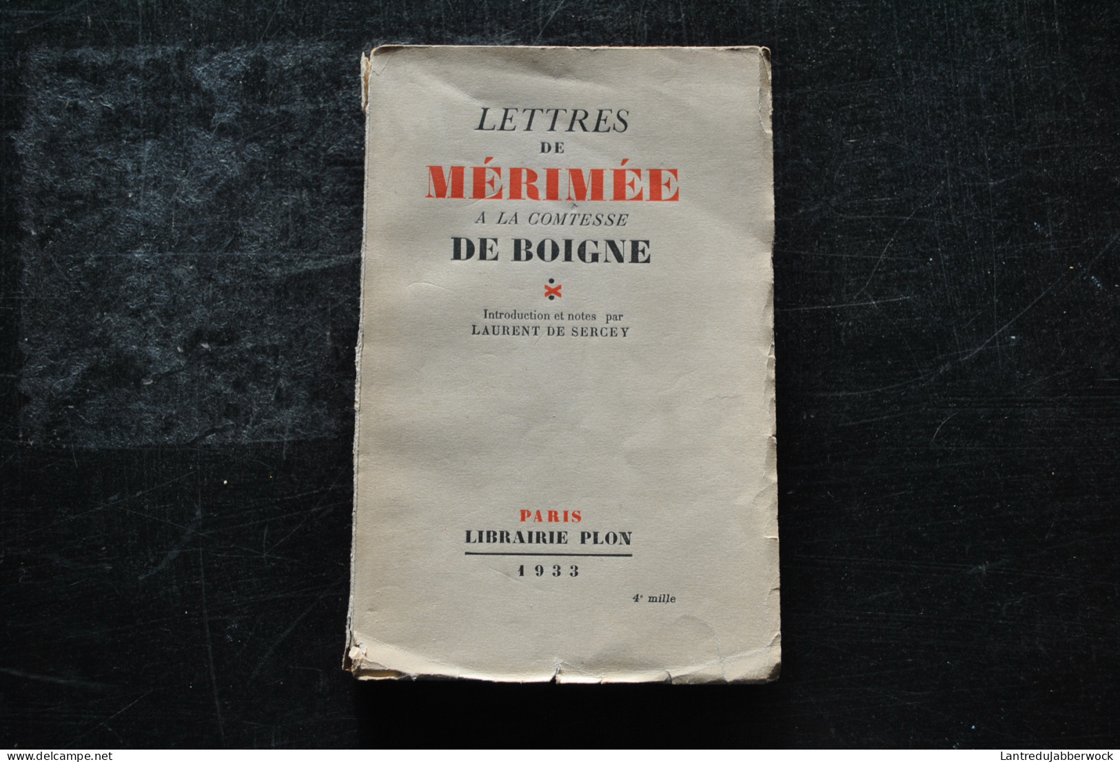 Lettres De Mérimée à La Comtesse De Boigne Plon 1933 4è Mille - Introduction Et Notes De Laurent SERCEY - 1901-1940