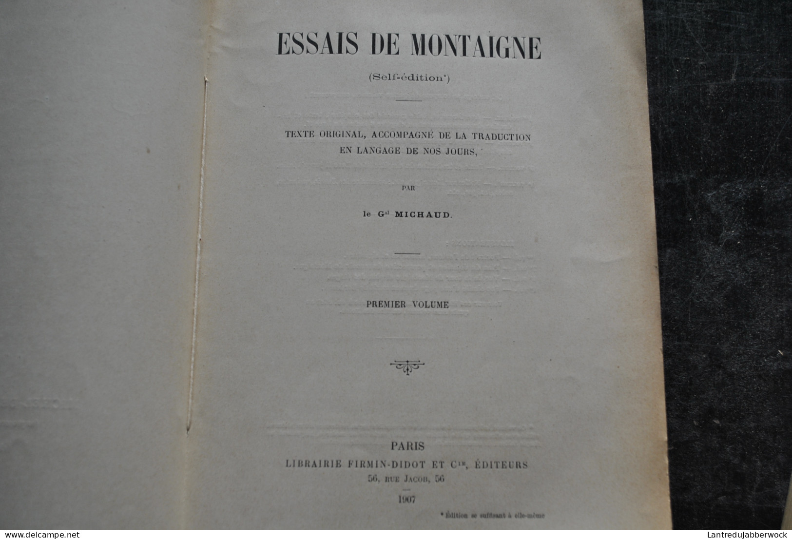 Essais De Montaigne (Self-édition) Texte Original Accompagné De La Traduction En Langage De Nos Jours Général Michaud - Psychologie & Philosophie