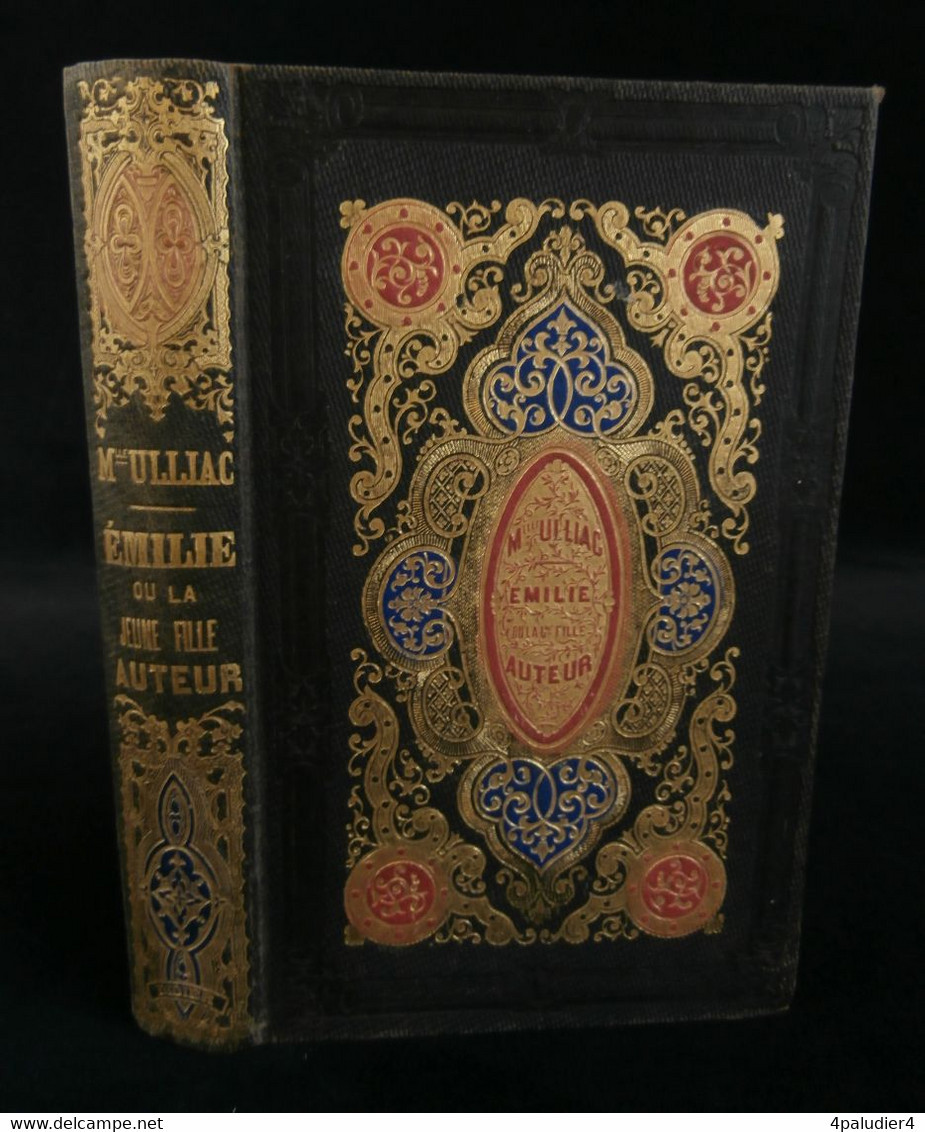 ( Enfantina Cartonnage Romantique ) ÉMILIE Ou LA JEUNE FILLE AUTEUR Par Mlle ULLIAC-TRÉMADEURE 1853 - Altri & Non Classificati