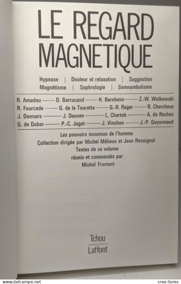 Le Regard Magnétique: Hypnose Douleur Et Relaxation Suggestion Magnétisme Sophrologie Somnambulisme - Psychologie/Philosophie