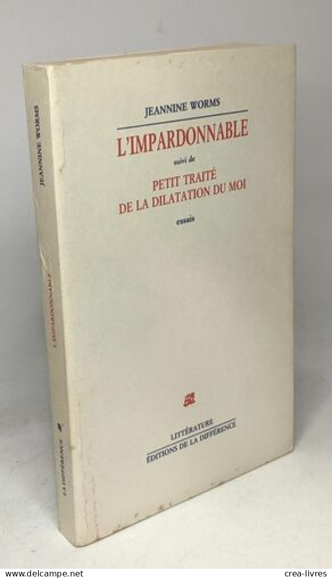 L'impardonnable Suivi De Petit Traité De La Dilatation Du Moi - Other & Unclassified