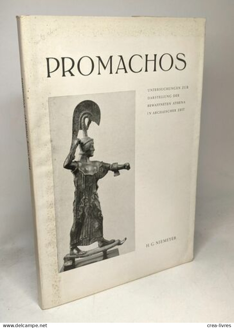Promachos - Untersuchungen Zur Darstellung Der Bewaffneten Athena In Archaischer Zeit - History