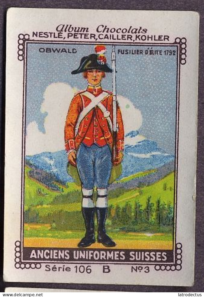 Nestlé - 106B - Anciens Uniformes Suisses, Schweizer Uniformen - 3 - Obwald Fusilier D'élite 1792 - Nestlé