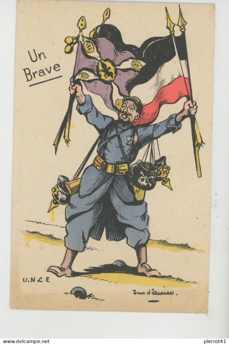 GUERRE 1914-18 - Illustrateur JEAN D'AURIAN - "Un Brave " (Poilu Avec Drapeaux Et Casques Prussiens Pris à L'ennemi ) - War 1914-18