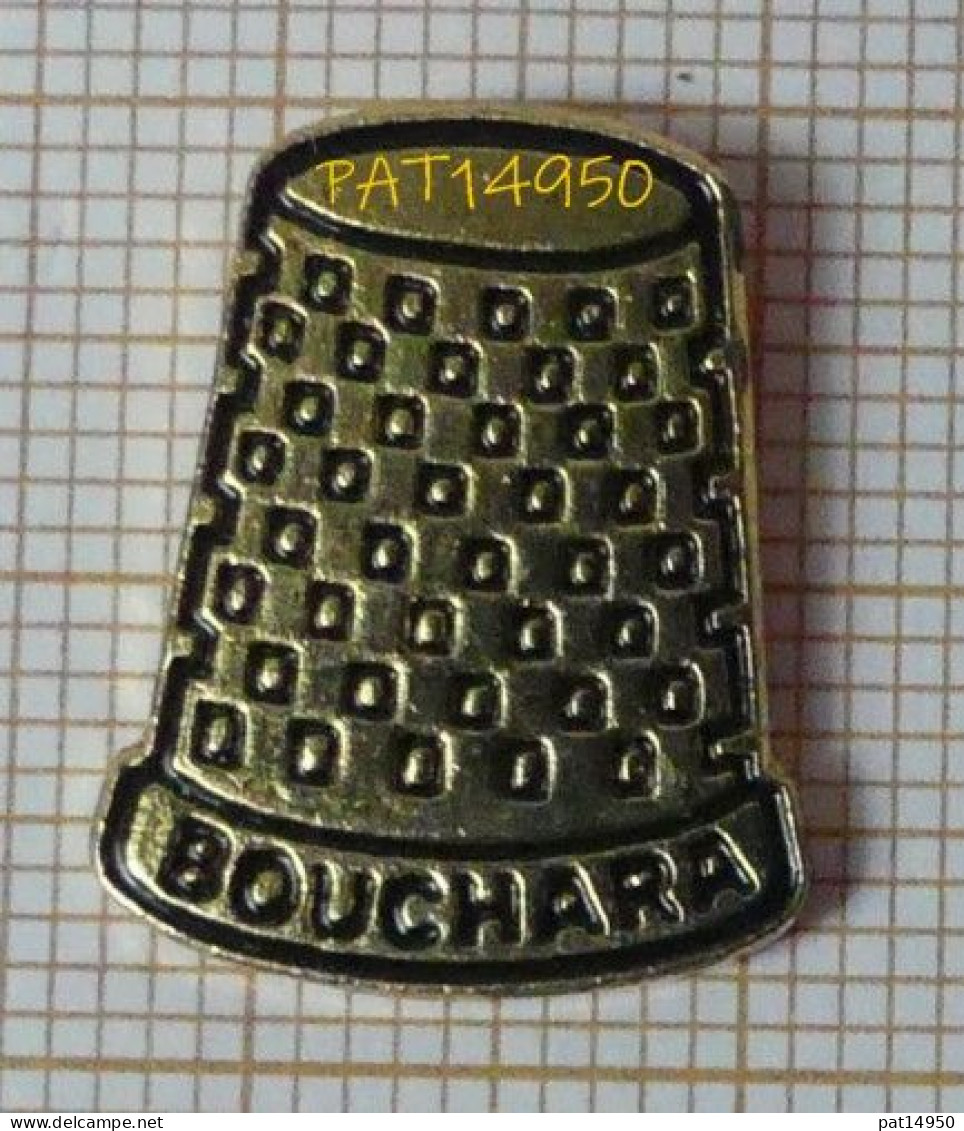 PAT14950 BOUCHARA  Dé à Coudre  COUTURE - Markennamen