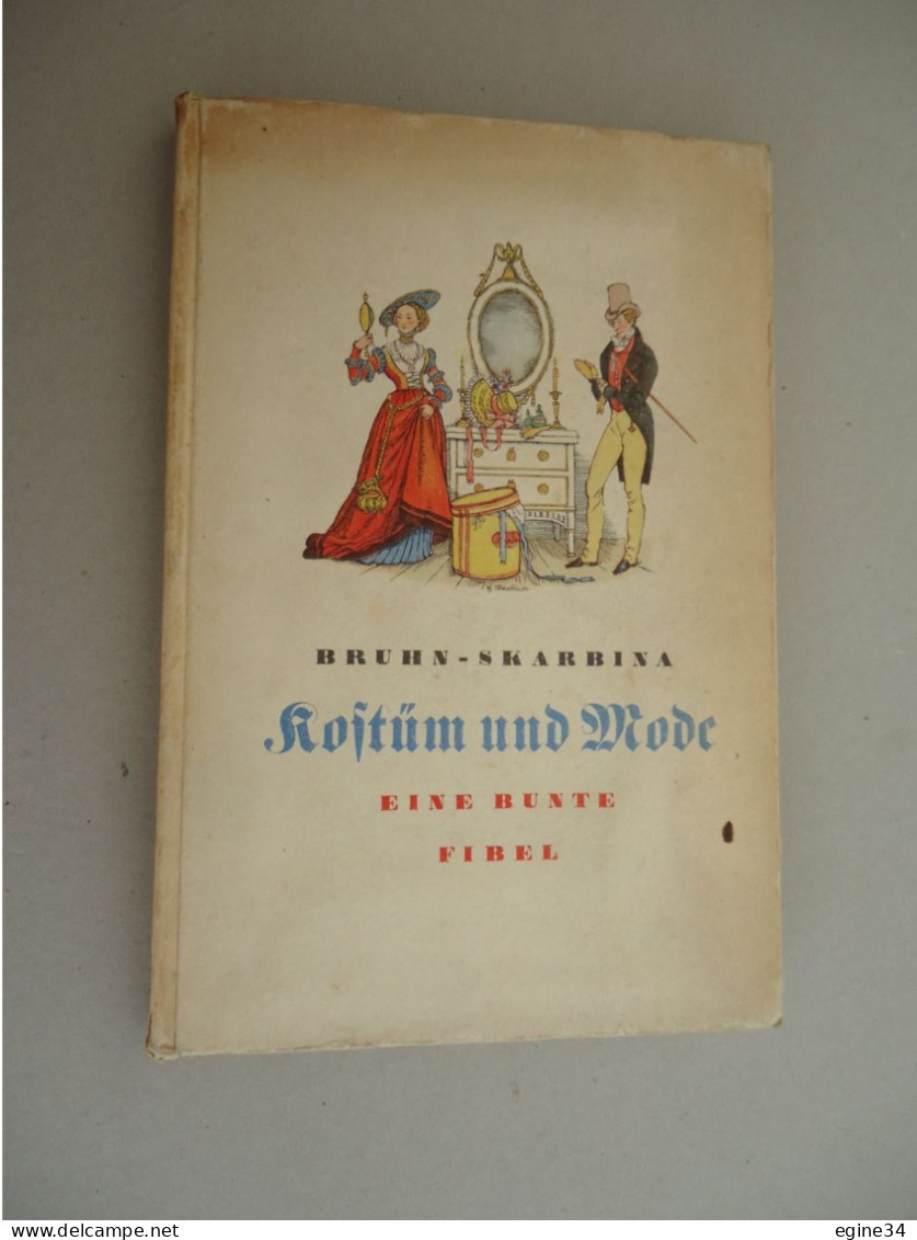 Bruhn  Fibel  Von Wolfgang And Bilder Von Helmut Skarbina - Koftum Und Mode - Farbabbildundem - 1938 - Alte Bücher