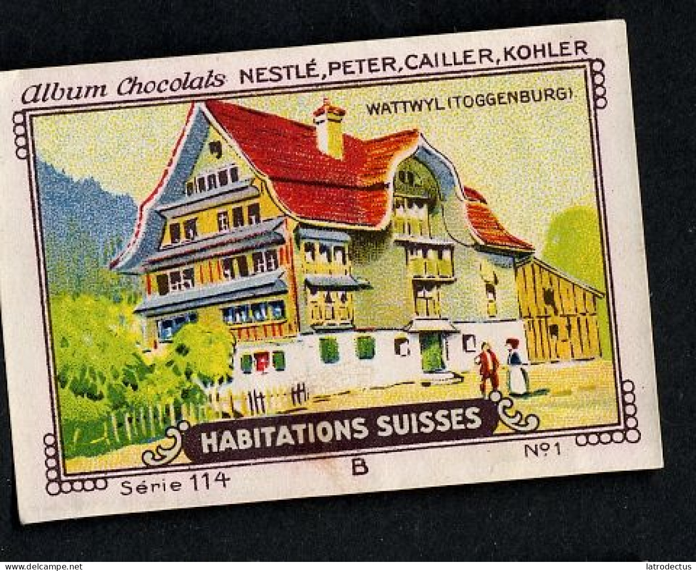 Nestlé - 114B - Habitations Suisses, Swiss Houses, Schweizer Häuser - 1 - Wattwyl (Toggenburg) - Nestlé