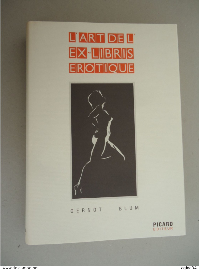 Picard Editeur - Gernot Blum - L'Art De L'Ex-Libris Erotique - 1990 - Illustrations Couleurs & Noir Et  Blanc - Art