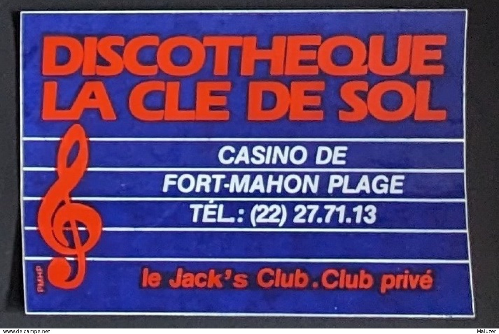 AUTOCOLLANT DISCOTHEQUE LA CLE DE SOL - CASINO DE FORT-MAHON PLAGE - LE JACK'S CLUB - CLUB PRIVÉ - 80 SOMME - DANCING - Stickers