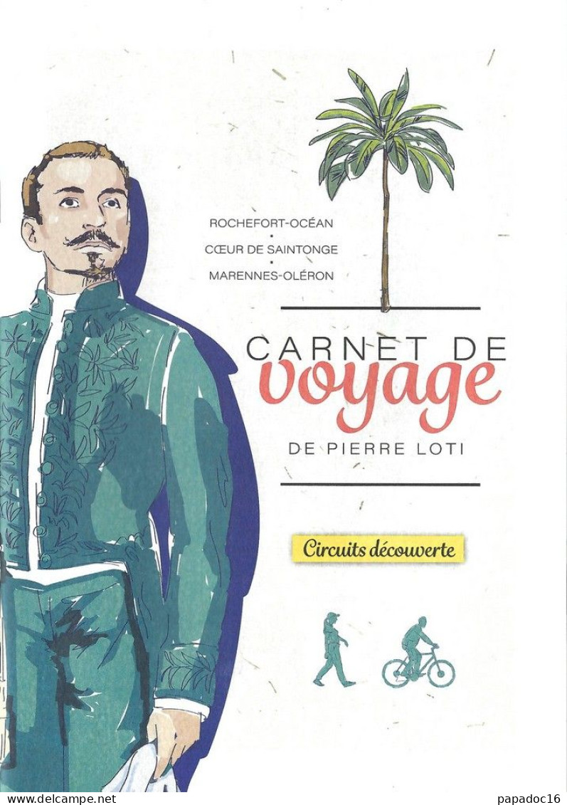 Brochure - Carnet De Voyage De Pierre Loti - Circuit Découverte (2023) - Rochefort / Oleron / Saintonge - Tourism Brochures