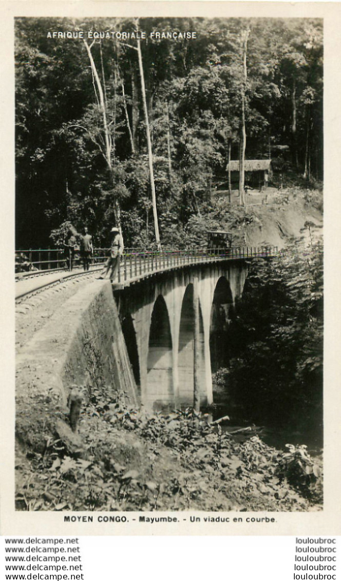 MOYEN CONGO MAYUMBE  UN VIADUC EN COURBE - French Congo