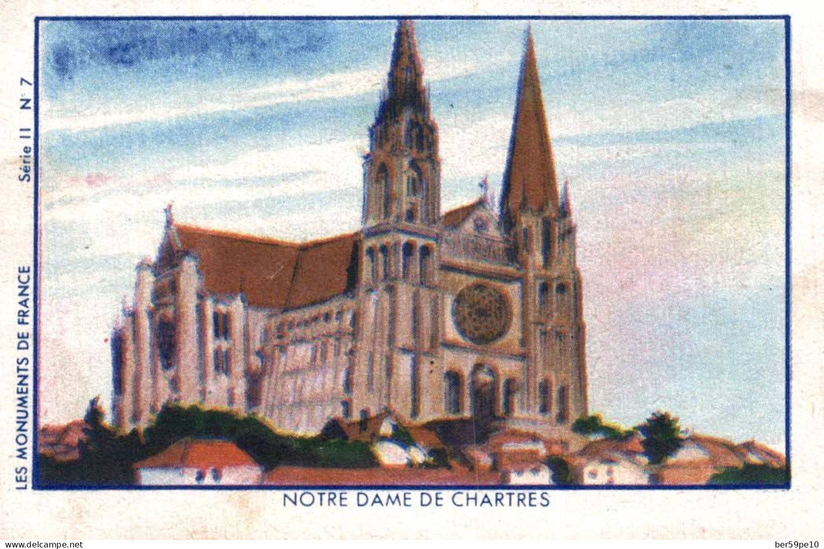 CHROMO CHOCOLATERIE D'AIGUEBELLE A DONZERE COLLECTION VIGNETTES LES MONUMENTS DE FRANCE N°7 NOTRE DAME DE CHARTRES - Aiguebelle