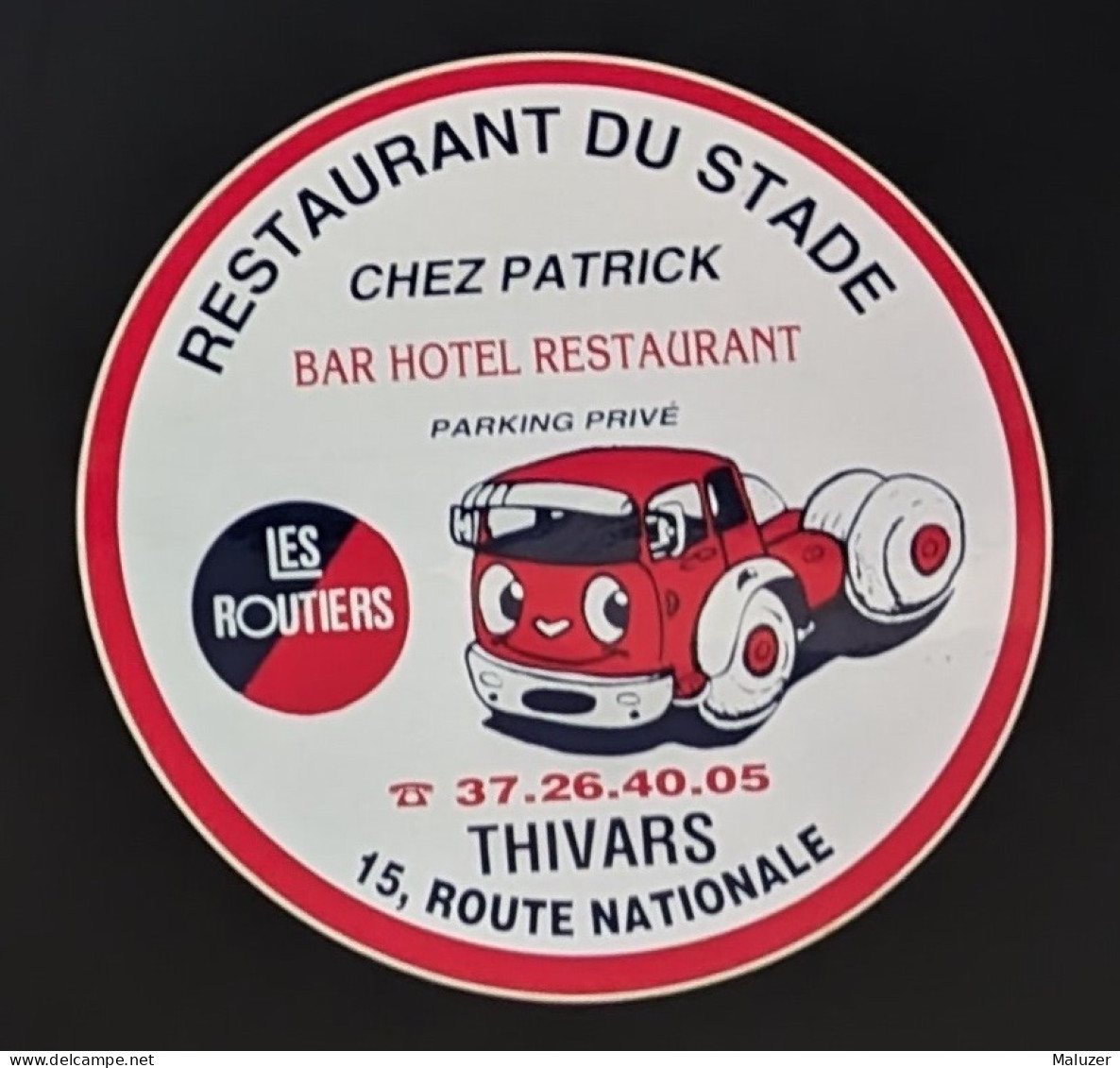 AUTOCOLLANT RESTAURANT DU STADE - CHEZ PATRICK - BAR HÔTEL RESTAURANT LES ROUTIERS - THIVARS - 28 EURE-ET-LOIR - Stickers