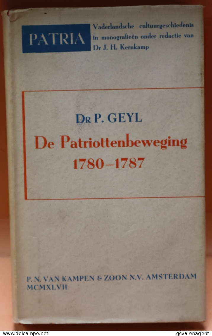 DE PATRIOTTENBEWEGING 1780 - 1787  1947  HARDE KAFT MET SLAPPE OMSLAG 214 BLZ ZIE AFBEELDINGEN - History