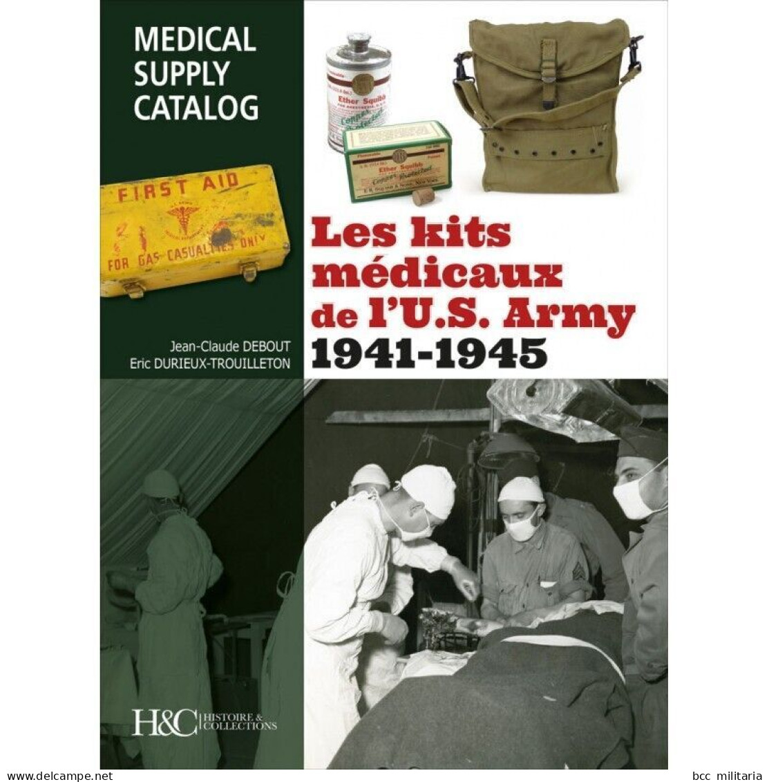 LES KITS MÉDICAUX DE L'U.S. ARMY 1941-1945 Par Histoire Et Collections (Livre Neuf) - 1939-45