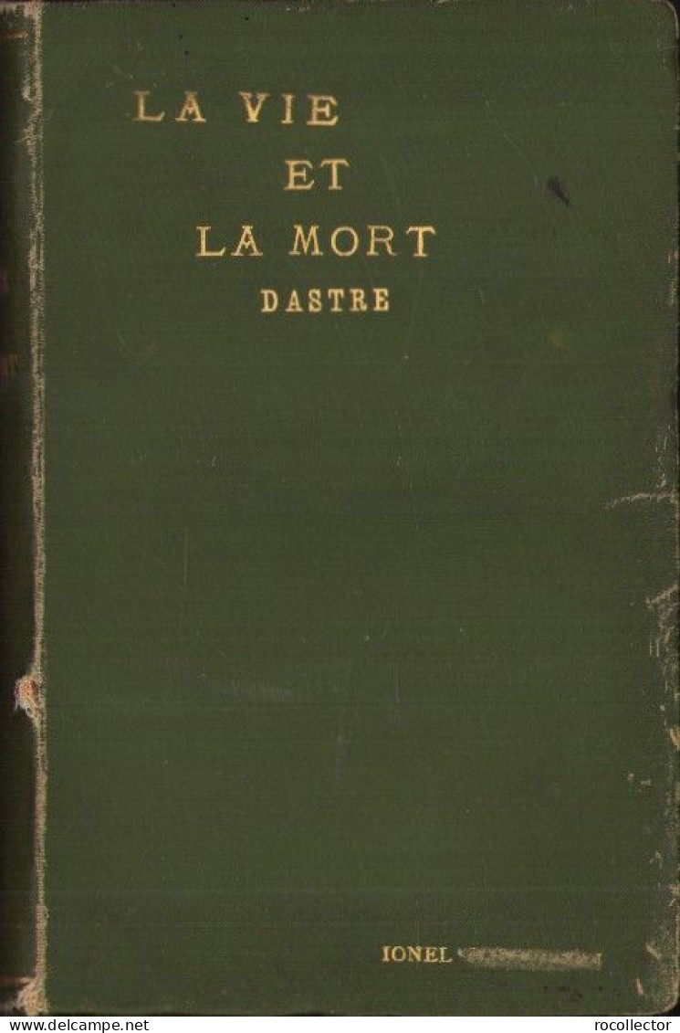 La Vie Et La Mort Par A. Dastre, 1918, Paris C829 - Libri Vecchi E Da Collezione