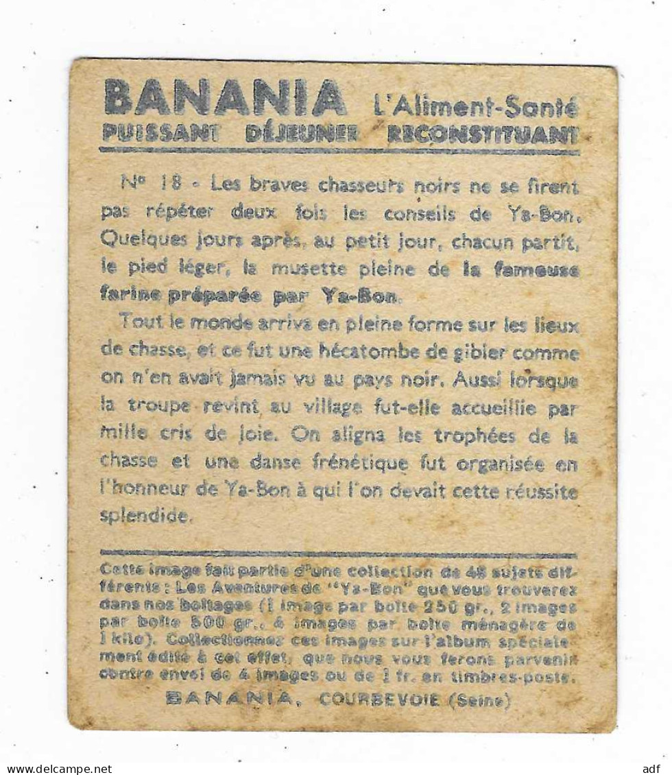N° 18 ANCIENNE CHROMO IMAGE PUB BANANIA, SERIE LES AVENTURES DE " YA - BON " - Sonstige & Ohne Zuordnung