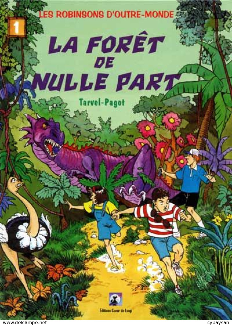 Les Robinsons D'outre-monde 1 La Forêt De Nulle Part EO DEDICACE BE Cœur De Loup 10/1998 Tarvel Pagot  (BI2) - Dédicaces