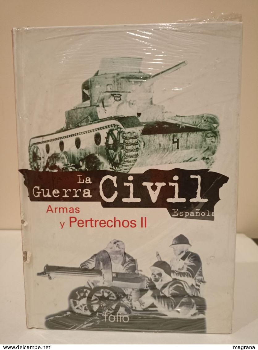 La Guerra Civil Española. 27- Armas Y Pertrechos II. Ediciones Folio. 1997. 100 Páginas. - Kultur