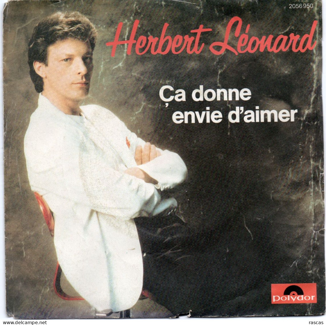 DISQUE VINYL 45 T DU CHANTEUR FRANCAIS HERBERT LEONARD - CA DONNE ENVIE D'AIMER - Autres - Musique Française