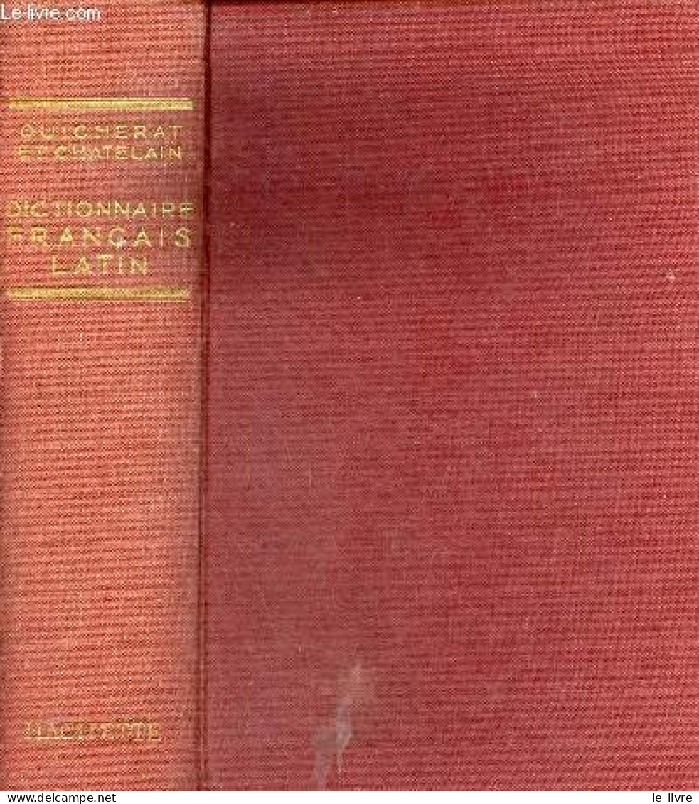 Dictionnaire Français-latin Tiré Des Auteurs Classiques Latins Pour La Langue Commune Des Auteurs Spéciaux Pour La Langu - Dictionnaires