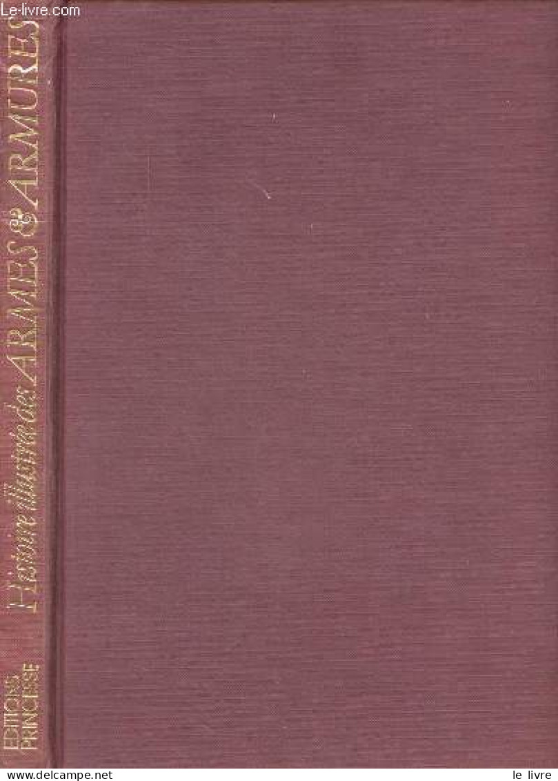 Histoire Illustrée Des Armes & Armures. - Wilkinson Frédérick - 1978 - Francese