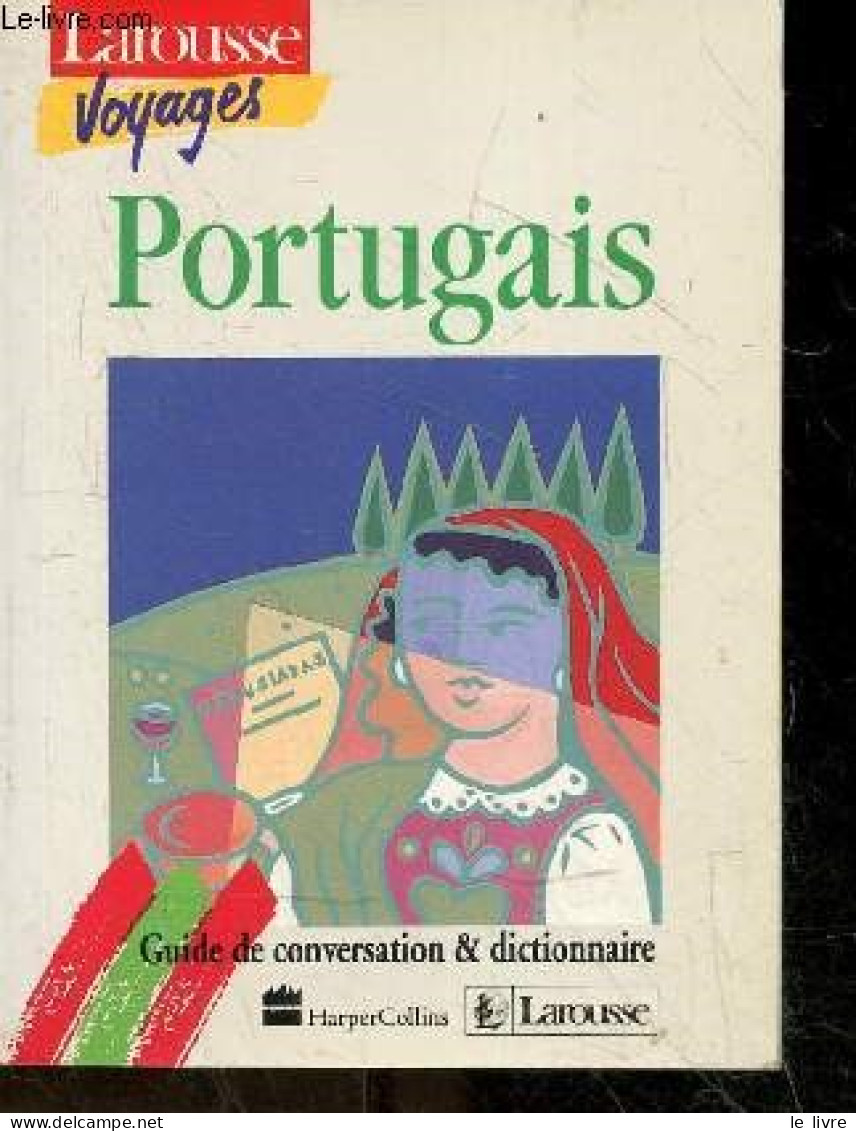 Portugais - Guide De Conversation Et Dictionnaire - Larousse Voyages - COLLECTIF - 1992 - Kultur