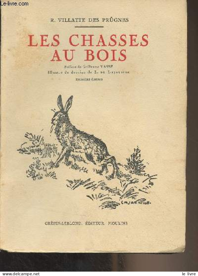 Les Chasses Au Bois - Villatte Des Prûgnes R. - 1949 - Chasse/Pêche